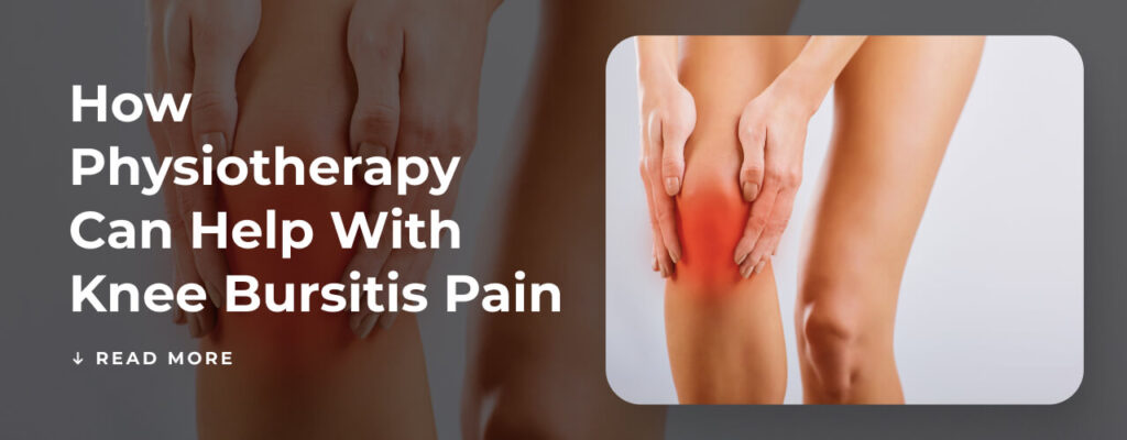 How Physiotherapy Can Help with Knee Bursitis Pain